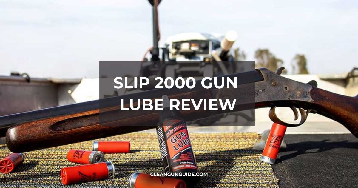 Slip 2000 gun lube review